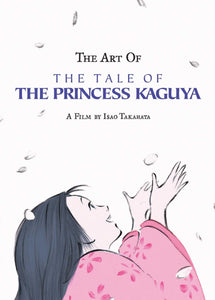 The Art of The Tale of The Princess Kaguya A Film by Isao Takahata