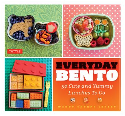 Everyday Bento 50 Cute and Yummy Lunches to Go